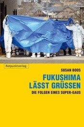 Fukushima l&auml;sst gr&uuml;&szlig;en