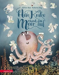 Herr Krake r&auml;umt das Meer auf