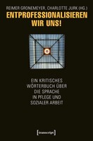 Entprofessionalisieren wir uns!