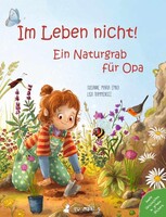 neunmalklug verlag GbR Im Leben nicht! Ein Naturgrab für Opa