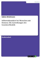 GRIN Verlag Selbstwirksamkeit bei Menschen mit Demenz. Die Auswirkungen des Gezeiten-Modells