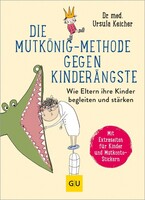 Graefe und Unzer Verlag Die Mutkönig-Methode gegen Kinderängste