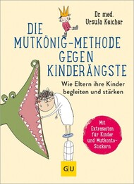 Die Mutk&ouml;nig-Methode gegen Kinder&auml;ngste