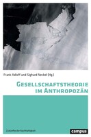 Campus Verlag GmbH Gesellschaftstheorie im Anthropozän