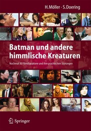 Batman und andere himmlischen Kreaturen - Nochmal 30 Filmcharaktere und ihre psychischen St&ouml;rungen