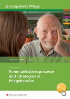 Westermann Berufl.Bildung Kommunikationsprozesse und -strategien in Pflegeberufen. Schulbuch