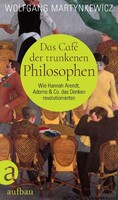 Aufbau Verlage GmbH Das Café der trunkenen Philosophen