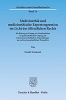 Duncker & Humblot GmbH Medizinethik und medizinethische Expertengremien im Licht des öffentlichen Rechts