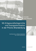 Bebra Verlag NS-Erbgesundheitsgerichte und Zwangssterilisation in der Provinz Brandenburg