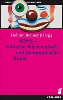 ADHS - Kritische Wissenschaft und therapeutische Kunst