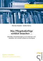 Was Pflegebedürftige wirklich brauchen 