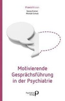 Psychiatrie-Verlag GmbH Motivierende Gesprächsführung in der Psychiatrie