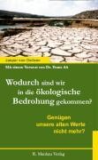Wodurch sind wir in die ökologische Bedrohung gekommen?