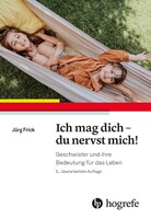 Hogrefe AG Ich mag dich - du nervst mich!