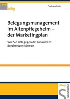 Belegungsmanagement im Altenpflegeheim  der Marketingplan