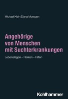 Angehörige von Menschen mit Suchterkrankungen Kohlhammer W. Angehörige von Menschen mit Suchterkrankungen