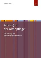 Budrich UniPress Ltd. Alter(n) in der Altenpflege