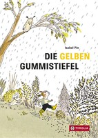 Tyrolia Verlagsanstalt Gm Die gelben Gummistiefel