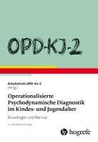 Hogrefe AG OPD-KJ-2 - Operationalisierte Psychodynamische Diagnostik im Kindes- und Jugendalter