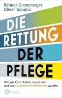 Kösel-Verlag Die Rettung der Pflege