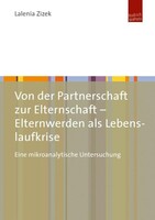 Budrich UniPress Ltd. Von der Partnerschaft zur Elternschaft - Elternwerden als Lebenslaufkrise
