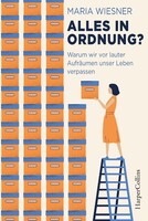 HarperCollins Alles in Ordnung? - Warum wir vor lauter Aufräumen unser Leben verpassen