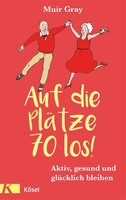 Kösel-Verlag Auf die Plätze - 70 - los!