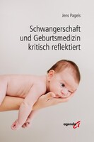 agenda Verlag GmbH & Co. Schwangerschaft und Geburtsmedizin kritisch reflektiert