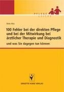 Schlütersche Verlag 100 Fehler bei der direkten Pflege und bei der Mitwirkung bei ärztlicher Therapie und Diagnostik