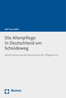 Nomos Verlags GmbH Die Altenpflege in Deutschland am Scheideweg