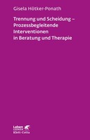 Klett-Cotta Verlag Trennung und Scheidung - Prozessbegleitende Intervention in Beratung und Therapie (Leben lernen, Bd. 223)