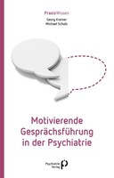 Psychiatrie-Verlag GmbH Motivierende Gesprächsführung in der Psychiatrie