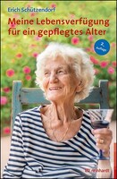 Reinhardt Ernst Meine Lebensverfügung für ein gepflegtes Alter