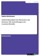 GRIN Verlag Selbstwirksamkeit bei Menschen mit Demenz. Die Auswirkungen des Gezeiten-Modells