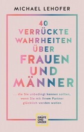 42 verrückte Wahrheiten über Männer und Frauen