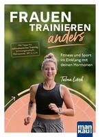 Mankau Verlag Frauen trainieren anders. Fitness und Sport im Einklang mit deinen Hormonen.