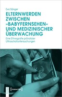 Transcript Verlag Elternwerden zwischen »Babyfernsehen« und medizinischer Überwachung