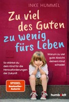 Humboldt Verlag Zu viel des Guten - zu wenig fürs Leben