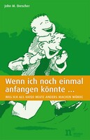Neufeld Verlag Wenn ich noch einmal anfangen könnte...