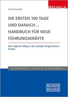 Walhalla und Praetoria Die ersten 100 Tage und danach... Handbuch für neue Führungskräfte