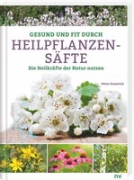 Gesund und fit durch Heilpflanzensäfte