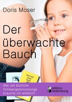 Edition Riedenburg E.U. Der überwachte Bauch