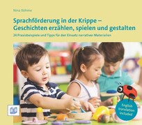 Sprachf&ouml;rderung in der Krippe - Geschichten erz&auml;hlen, spielen und gestalten
