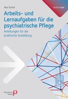 Arbeits- und Lernaufgaben für die psychiatrische Pflege Psychiatrie-Verlag GmbH Arbeits- und Lernaufgaben für die psychiatrische Pflege