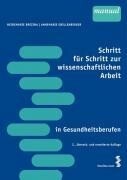 Schritt für Schritt zur wissenschaftlichen Arbeit in Gesundheitsberufen