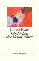 Diogenes Verlag AG Die Lieben der Melody Shee