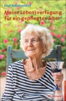 Reinhardt Meine Lebensverfügung für ein gepflegtes Alter