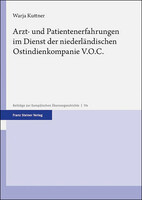 Franz Steiner Arzt- und Patientenerfahrungen im Dienst der niederländischen Ostindienkompanie V.O.C.