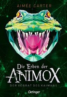 Die Erben der Animox 4. Der Verrat des Kaimans