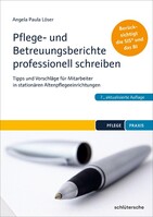 Pflege- und Betreuungsberichte professionell schreiben Schlütersche Verlag Pflege- und Betreuungsberichte professionell schreiben